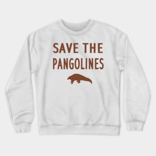 Save the pangolins saying pangolin nature Crewneck Sweatshirt